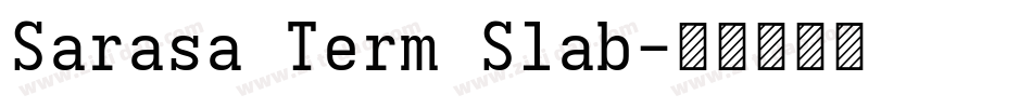 Sarasa Term Slab字体转换